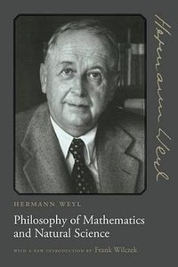 Philosophy of Mathematics and Natural Science (Princeton University Press 2009)