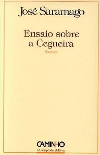 Ensaio Sobre a Cegueira (O campo da palavra) (Editorial Caminho 1995)