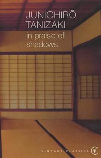 In Praise of Shadows (Vintage Books 2001)