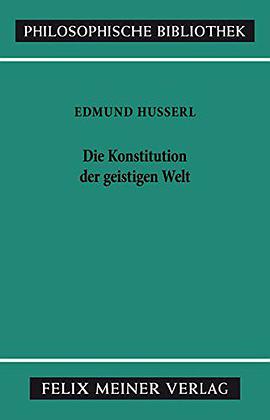 Die Konstitution der geistigen Welt (Philosophische Bibliothek)