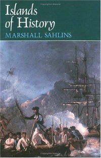 Islands of History (University of Chicago Press 1987)
