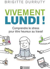 Vivement lundi ! (Les Éditions de l'Homme 2015)