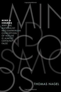 Mind and Cosmos (Oxford University Press, USA 2012)