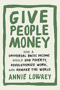 Give People Money (Crown Publishing Group (NY) 2018)