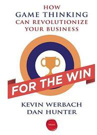 For the Win (Wharton Digital Press 2012)