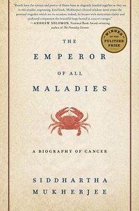 The Emperor of All Maladies (Simon & Schuster 2010)