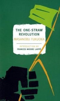 The One-Straw Revolution (NYRB Classics 2009)