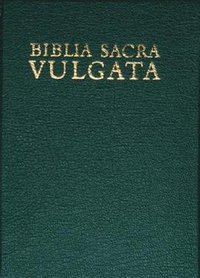 Biblia Sacra Vulgata (Vulgate)