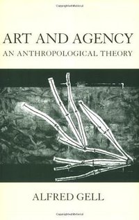 Art and Agency (Oxford University Press 1998)