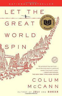 Let the Great World Spin (Random House Trade Paperbacks 2009)