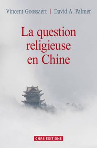 La question religieuse en Chine (CNRS 2012)