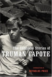 The Complete Stories of Truman Capote (Random House 2004)