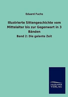 Illustrierte Sittengeschichte Vom Mittelalter Bis Zur Gegenwart in 3 B Nden