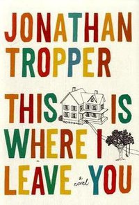 This Is Where I Leave You (Dutton 2009)