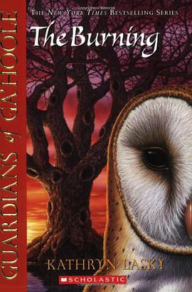 The Guardians of Ga’Hoole Book Six: The Burning