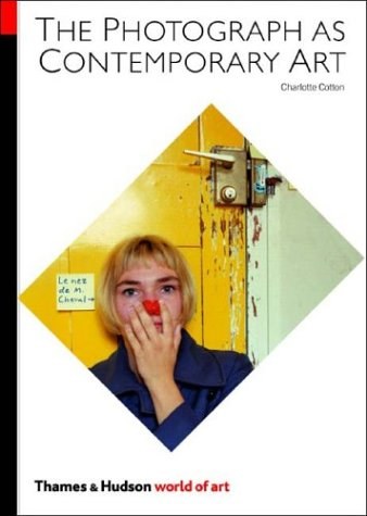 The Photograph as Contemporary Art (World of Art)