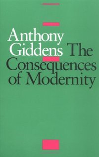 The Consequences of Modernity (Stanford University Press 1991)