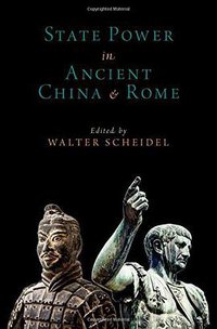 State Power in Ancient China and Rome (Oxford University Press 2015)