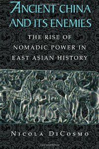 Ancient China and its Enemies (Cambridge University Press 2002)