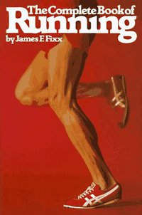 The Complete Book of Running (Random House 1977)