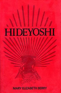 Hideyoshi (Harvard East Asian Monographs) (Harvard University Asia Center 1989)