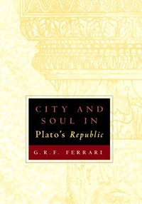 City and Soul in Plato's Republic (The University Of Chicago Press 2005)