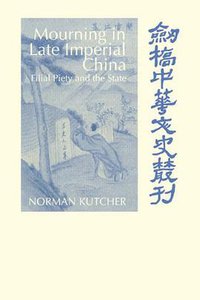 Mourning in Late Imperial China (劍橋大學出版社 2006)
