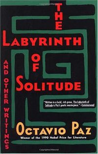 The Labyrinth of Solitude (Grove Press 1994)
