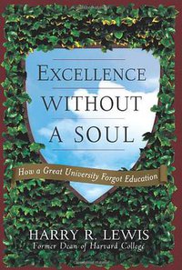 Excellence Without a Soul (PublicAffairs 2006)