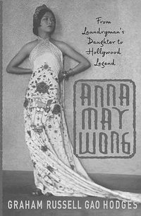 Anna May Wong (Palgrave Macmillan 2004)