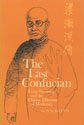 The last Confucian (University of California Press 1979)