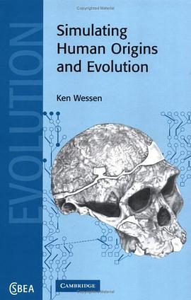 Simulating Human Origins and Evolution (Cambridge Studies in Biological and Evolutionary Anthropology)