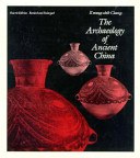 The Archaeology of Ancient China, Fourth Edition, Revised and Enlarged