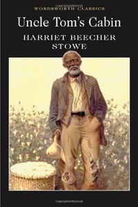 Uncle Tom's Cabin (Wordsworth Editions Ltd 1999)