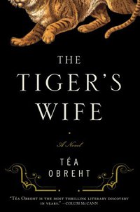 The Tiger's Wife (Random House 2011)