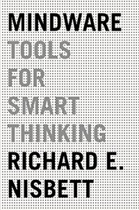 Mindware (Farrar, Straus and Giroux 2015)