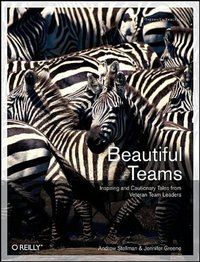 Beautiful Teams (O'Reilly Media 2009)