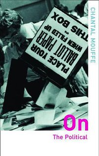 On the Political (Routledge 2005)