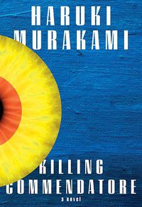 Killing Commendatore (Knopf Publishing Group 2018)