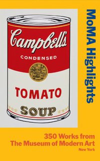 MoMA Highlights (The Museum of Modern Art, New York 2013)