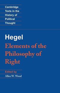 Elements of the Philosophy of Right (Cambridge University Press 1991)