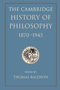 The Cambridge History of Philosophy 1870-1945 (劍橋大學出版社 2012)