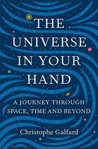 The Universe in Your Hand (Macmillan 2015)