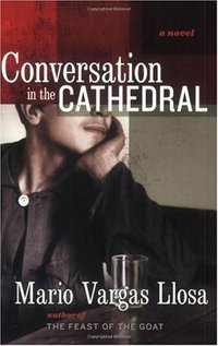 Conversation in the Cathedral (Harper Perennial 2005)