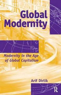 Global Modernity (Routledge 2007)