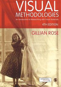 Visual Methodologies (SAGE Publications Ltd 2016)