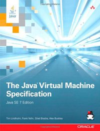 The Java Virtual Machine Specification, Java SE 7 Edition (Addison-Wesley Professional 2013)