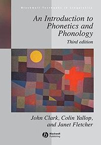 An Introduction to Phonetics and Phonology (Wiley-Blackwell 2006)
