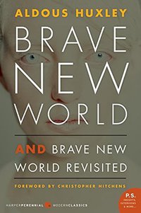 Brave New World and Brave New World Revisited (Harper Perennial Modern Classics 2005)