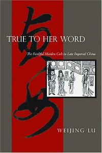 True to Her Word (Stanford University Press 2008)